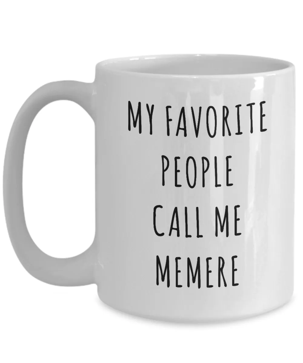 Memere Gifts Mug My Favorite People Call Me Memere Coffee Cup