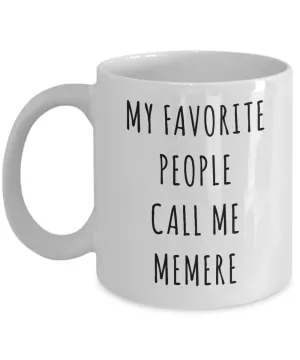 Memere Gifts Mug My Favorite People Call Me Memere Coffee Cup