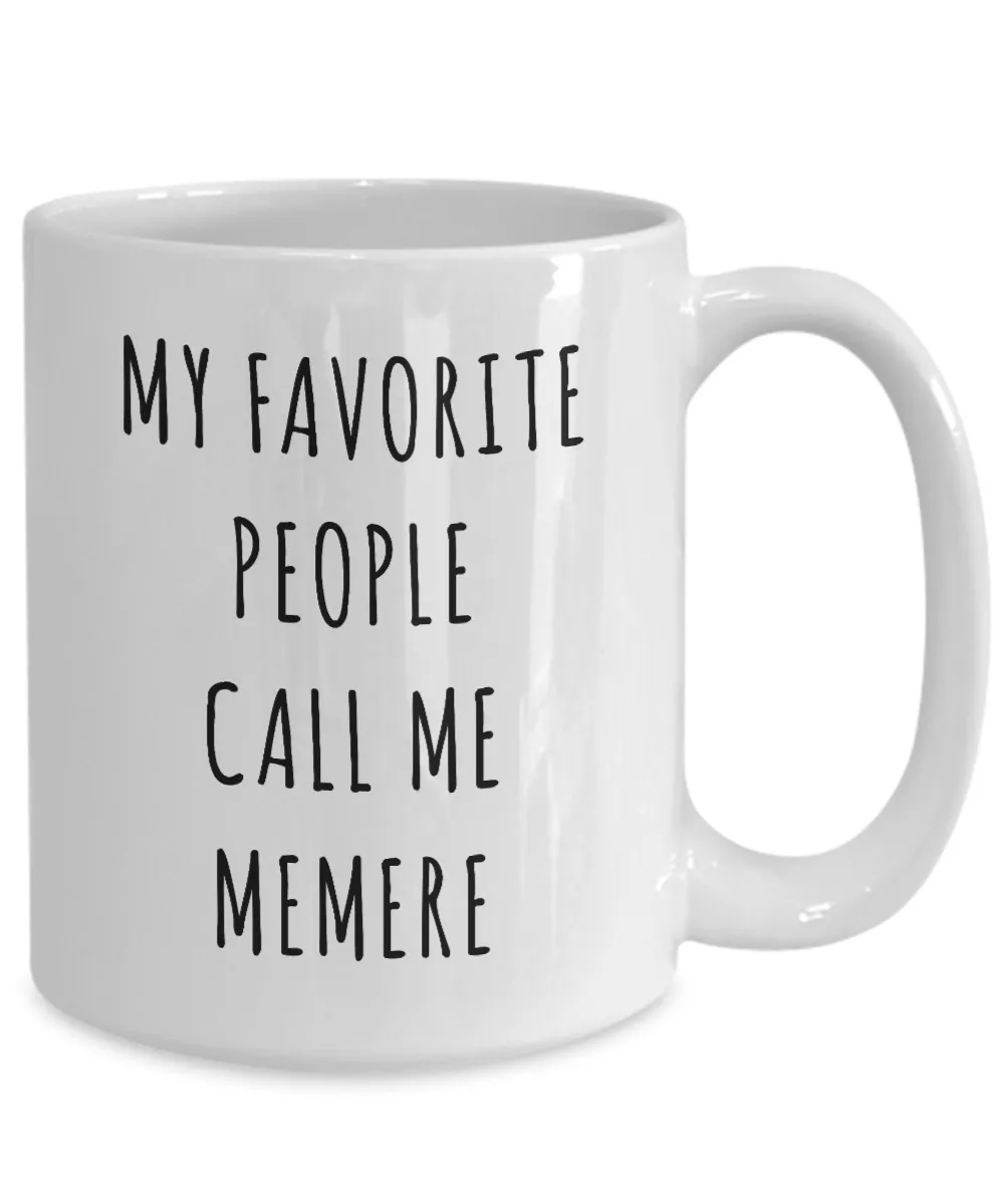 Memere Gifts Mug My Favorite People Call Me Memere Coffee Cup