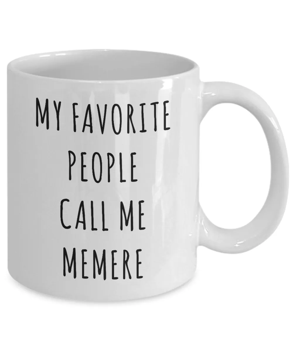 Memere Gifts Mug My Favorite People Call Me Memere Coffee Cup