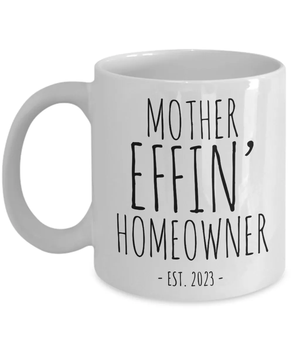 New Homeowner Gifts Housewarming Present Mother Effin Homeowner Est 2023 Mug for First Time Home Owner Ceramic Coffee Cup Brand New House