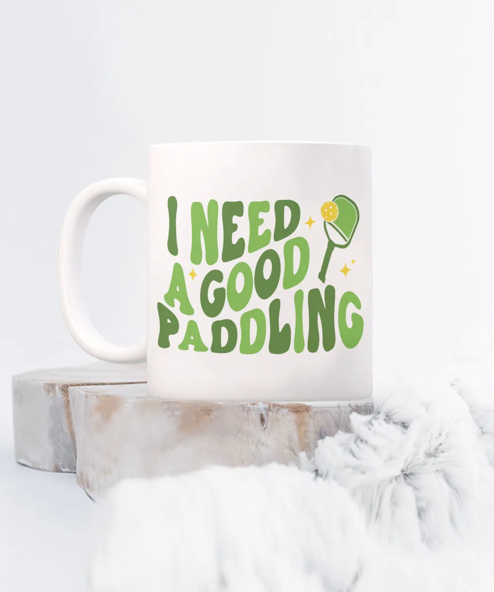 Pickleball Mug, Pickleball Dad, Pickleball Gift, Cute Pickleball Coffee Cup, I Need a Good Paddling Funny Pickle Ball Mug