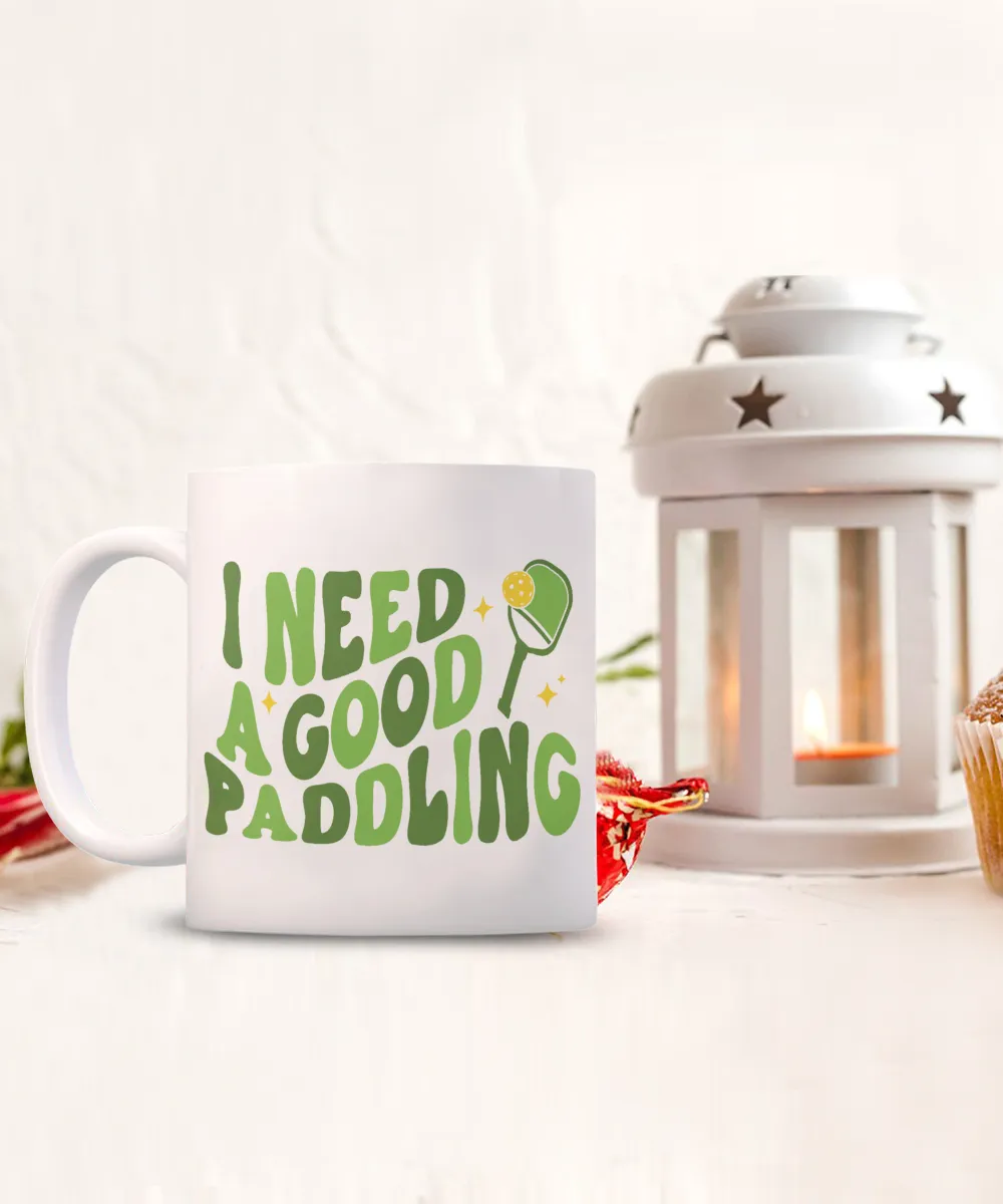 Pickleball Mug, Pickleball Dad, Pickleball Gift, Cute Pickleball Coffee Cup, I Need a Good Paddling Funny Pickle Ball Mug