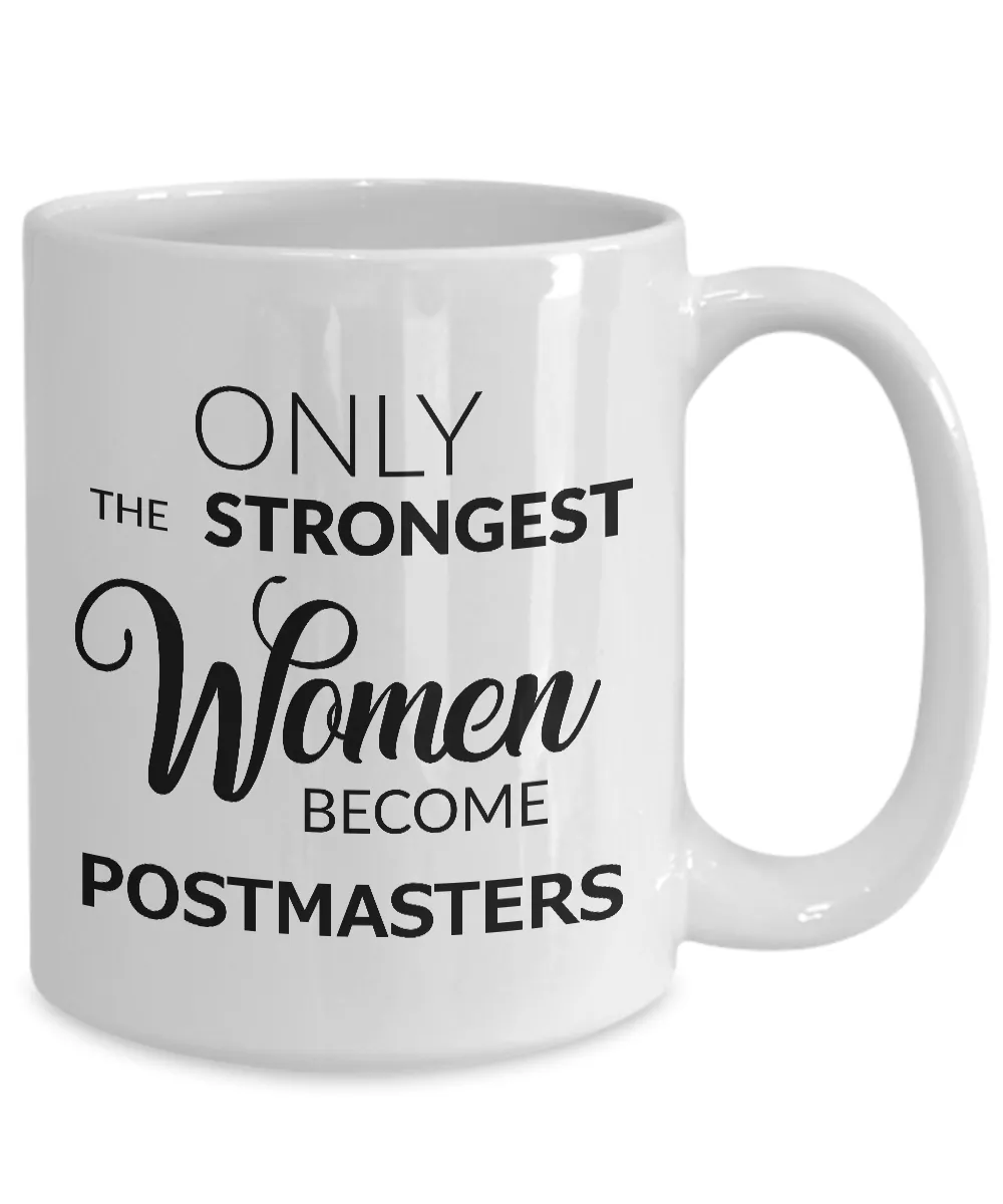 Postmaster Coffee Mug - Only the Strongest Women Become Postmasters Coffee Mug Ceramic Tea Cup