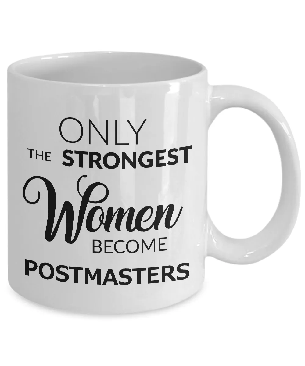 Postmaster Coffee Mug - Only the Strongest Women Become Postmasters Coffee Mug Ceramic Tea Cup