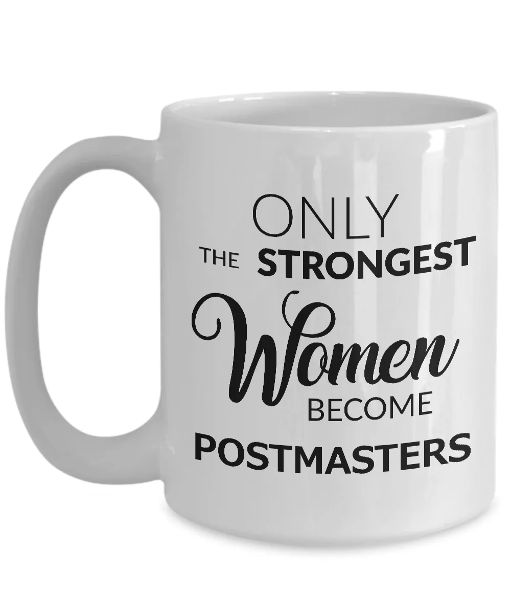 Postmaster Coffee Mug - Only the Strongest Women Become Postmasters Coffee Mug Ceramic Tea Cup