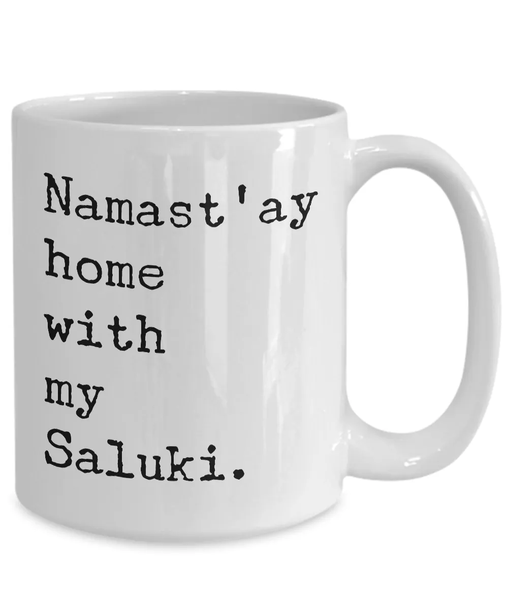 Saluki Dogs - Namast'ay Home with My Saluki Coffee Mug