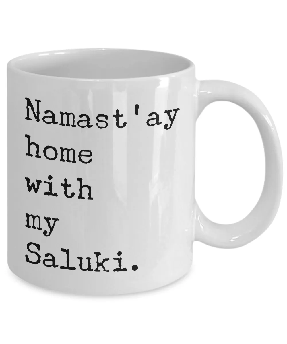 Saluki Dogs - Namast'ay Home with My Saluki Coffee Mug