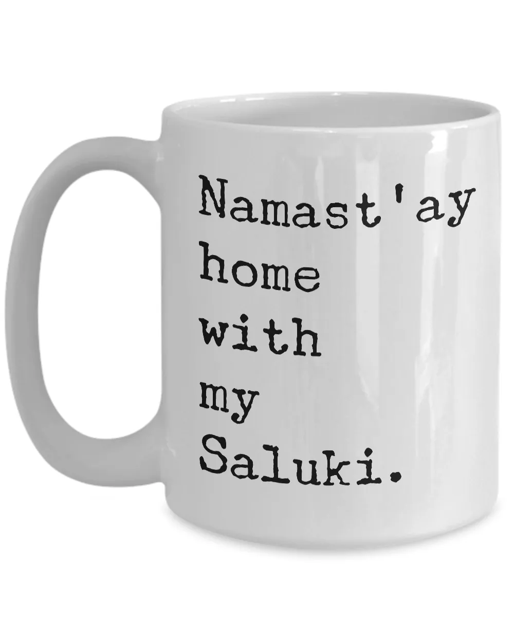 Saluki Dogs - Namast'ay Home with My Saluki Coffee Mug