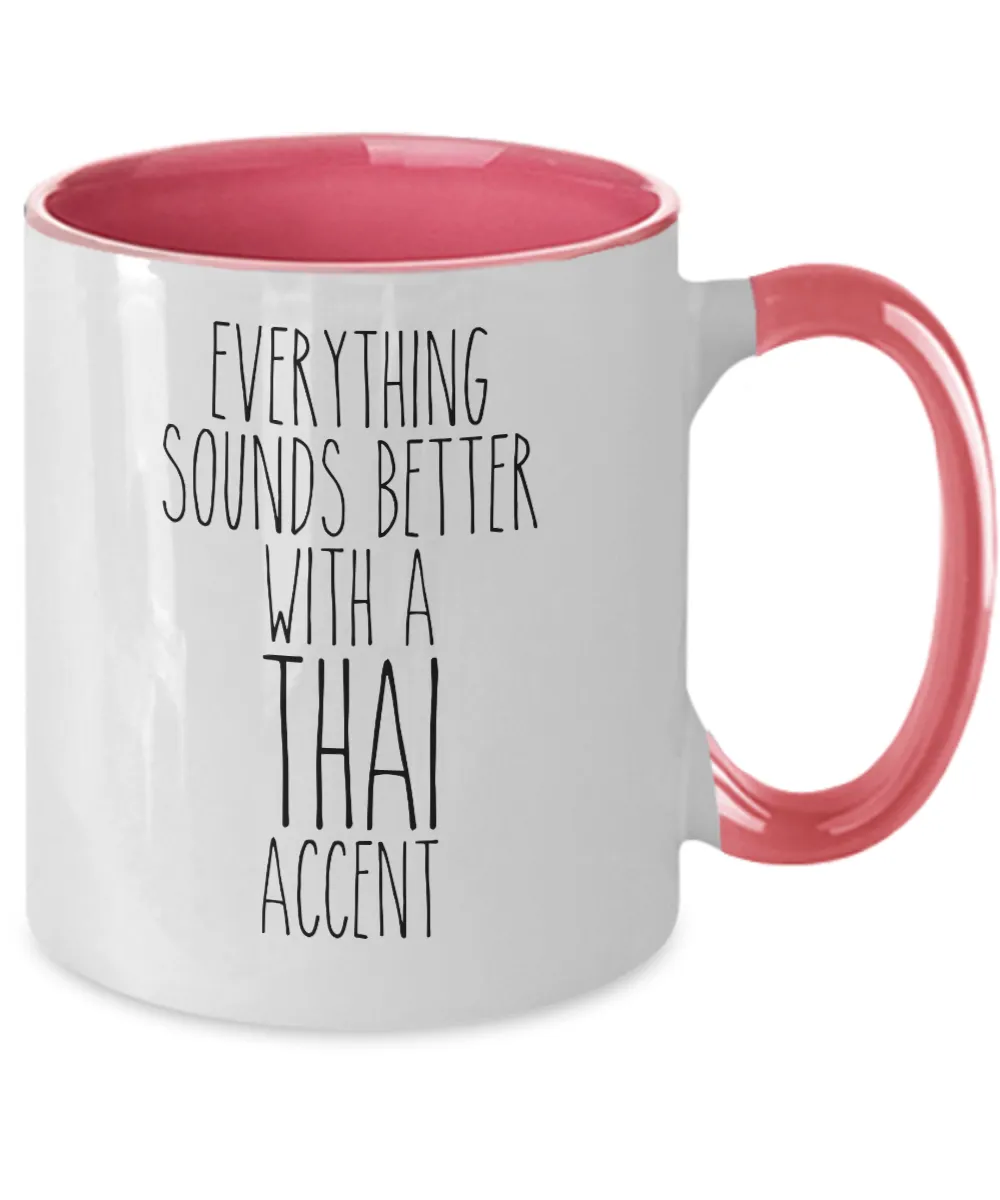 Thailand Mug, Everything Sounds Better with a Thai Accent Coffee Cup Colored Mugs