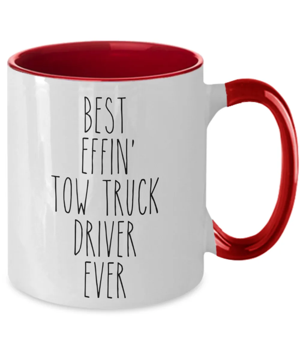 Tow Truck Driver, Tow Wife, Tow Truck Gifts, Tow Truck Mug, Best Effin Tow Truck Driver Ever Two Toned Coffee Cup