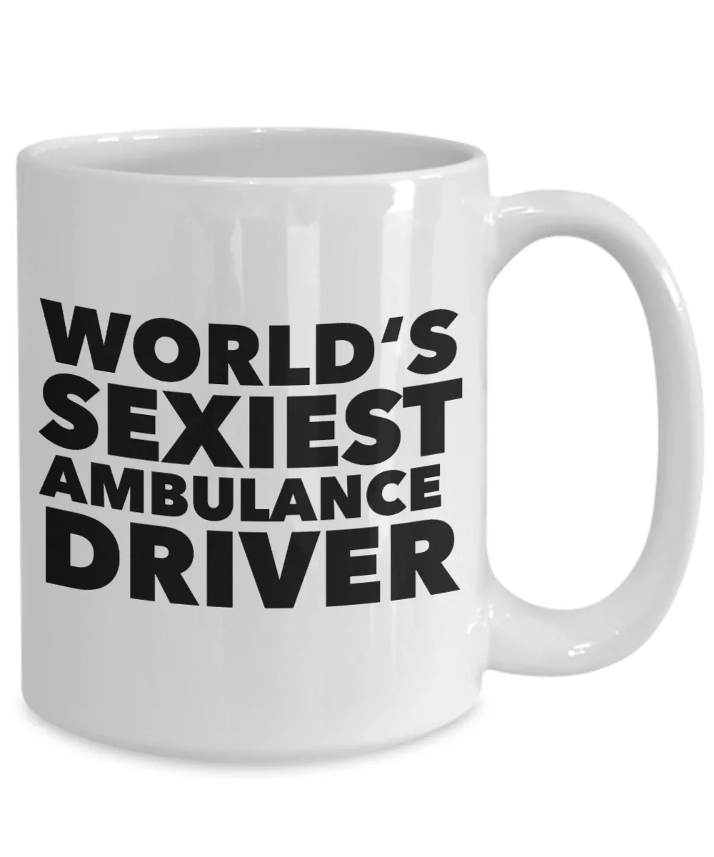 World's Sexiest Ambulance Driver Mug Gift Ceramic Coffee Cup