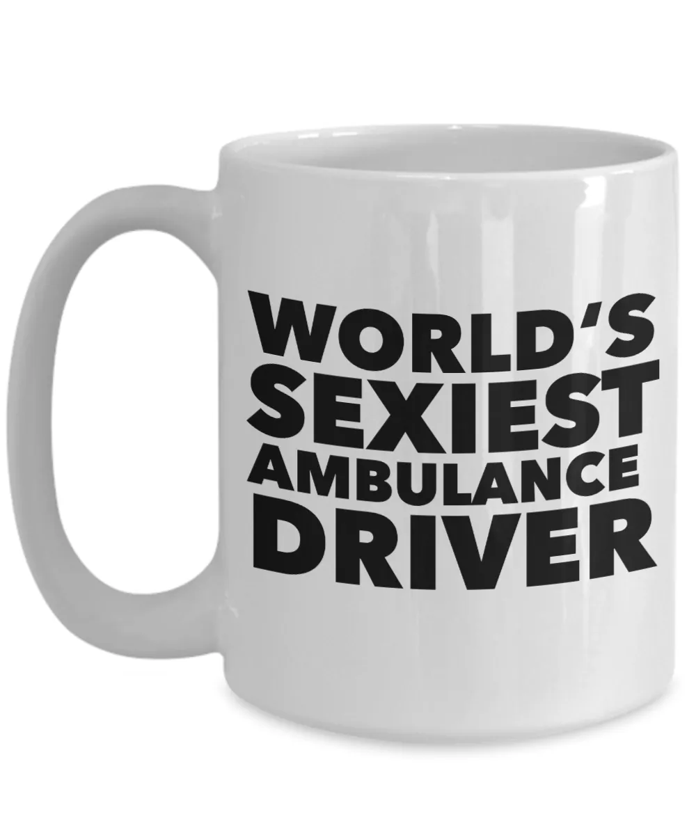 World's Sexiest Ambulance Driver Mug Gift Ceramic Coffee Cup