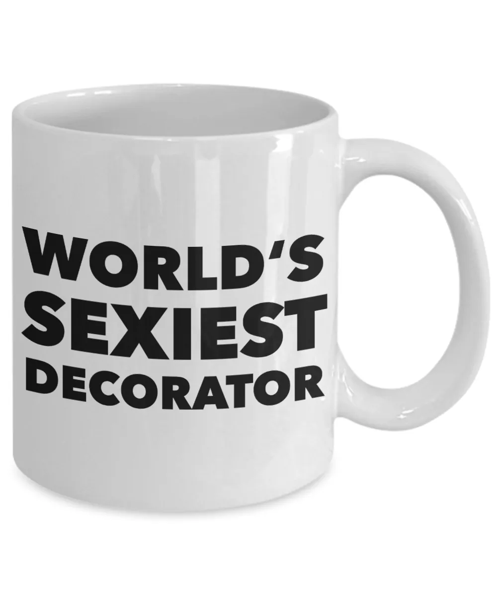 World's Sexiest Decorator Mug Sexy Gift Ceramic Coffee Cup