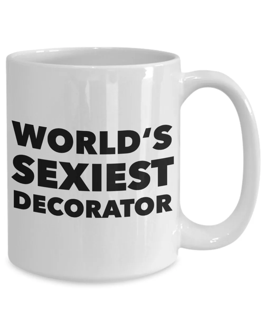 World's Sexiest Decorator Mug Sexy Gift Ceramic Coffee Cup