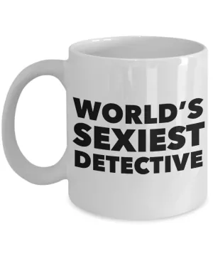 World's Sexiest Detective Mug Sexy Private Police Detectives Gift Ceramic Coffee Cup