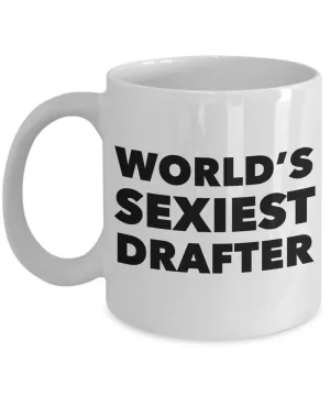 World's Sexiest Drafter Mug Sexy Drafters Gifts Ceramic Coffee Cup