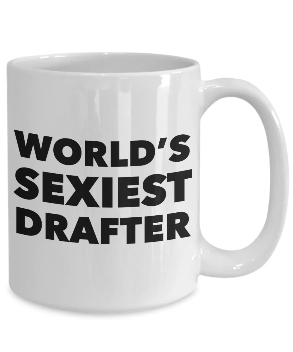 World's Sexiest Drafter Mug Sexy Drafters Gifts Ceramic Coffee Cup