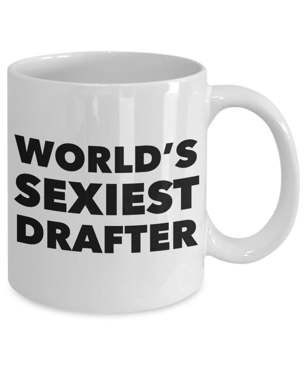 World's Sexiest Drafter Mug Sexy Drafters Gifts Ceramic Coffee Cup