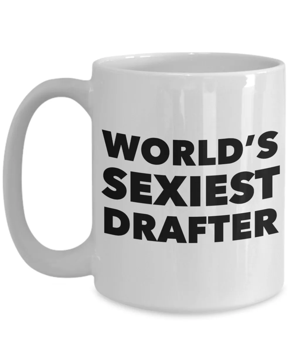 World's Sexiest Drafter Mug Sexy Drafters Gifts Ceramic Coffee Cup