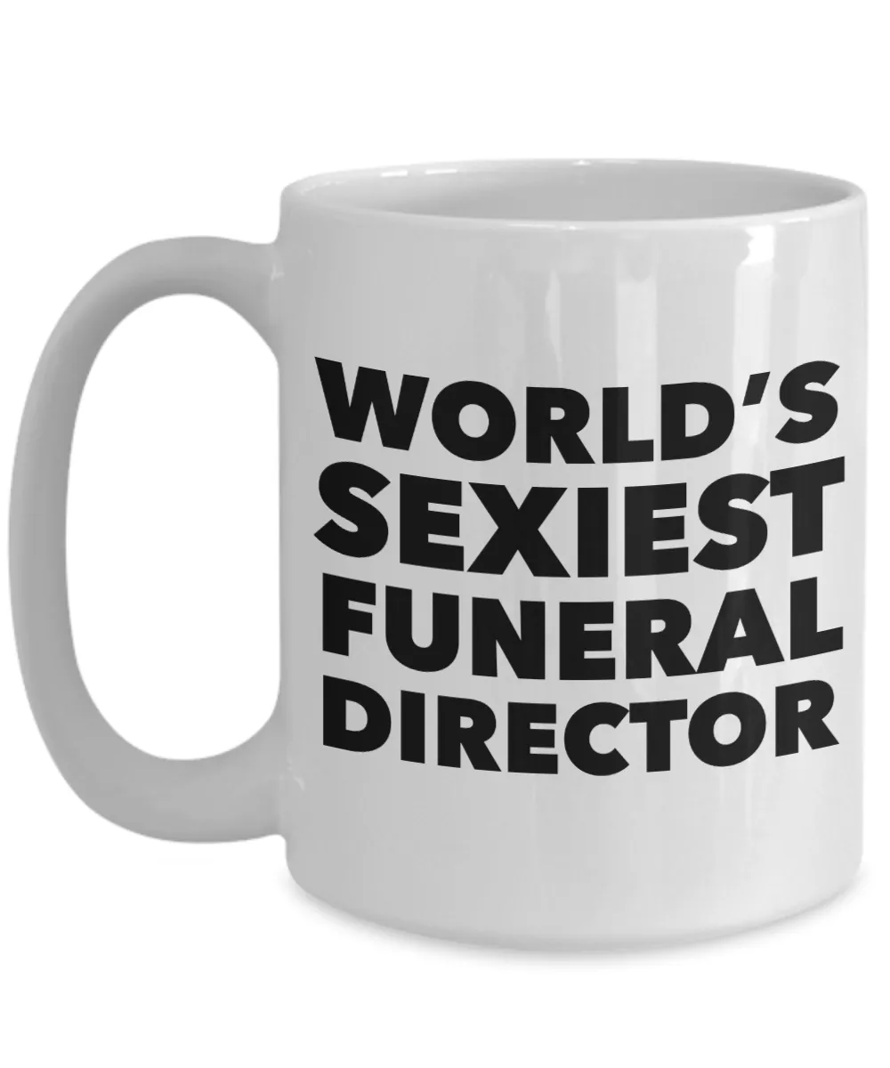 World's Sexiest Funeral Director Mug Gift Ceramic Coffee Cup