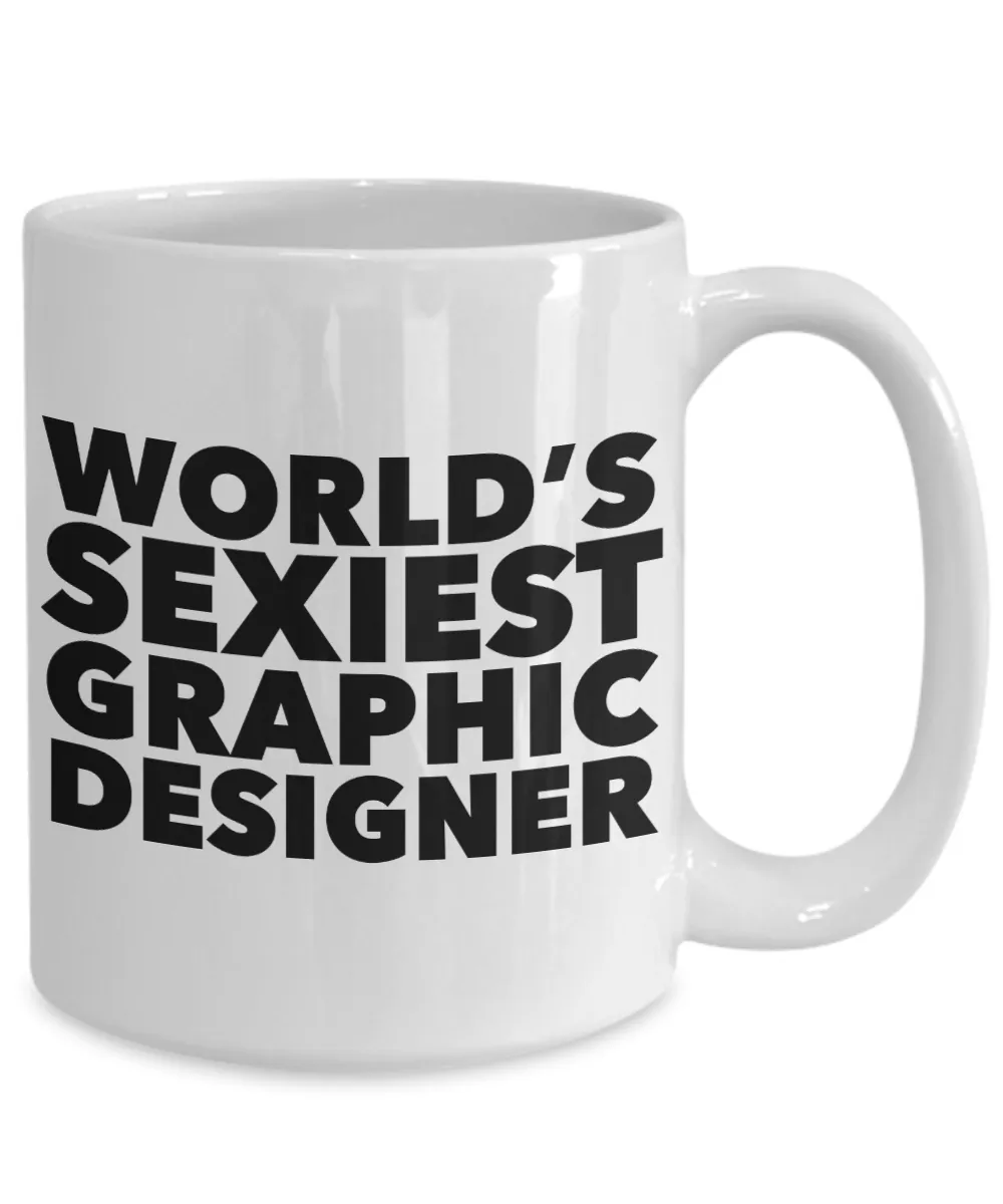 World's Sexiest Graphic Designer Mug Gift Ceramic Coffee Cup