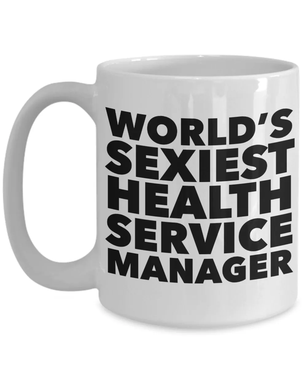 World's Sexiest Health Service Manager Mug Gift Ceramic Coffee Cup
