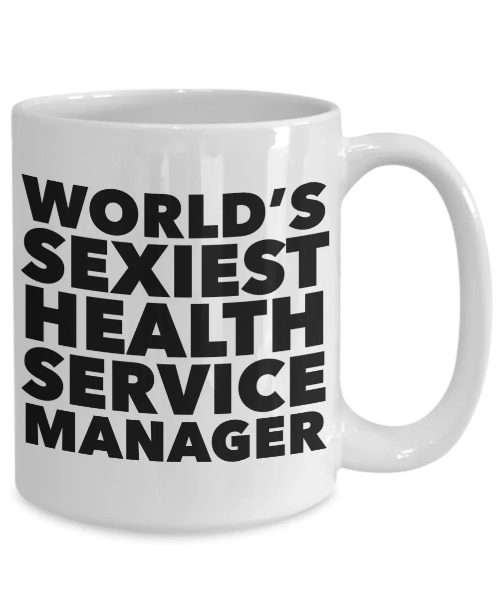 World's Sexiest Health Service Manager Mug Gift Ceramic Coffee Cup