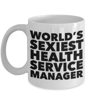 World's Sexiest Health Service Manager Mug Gift Ceramic Coffee Cup