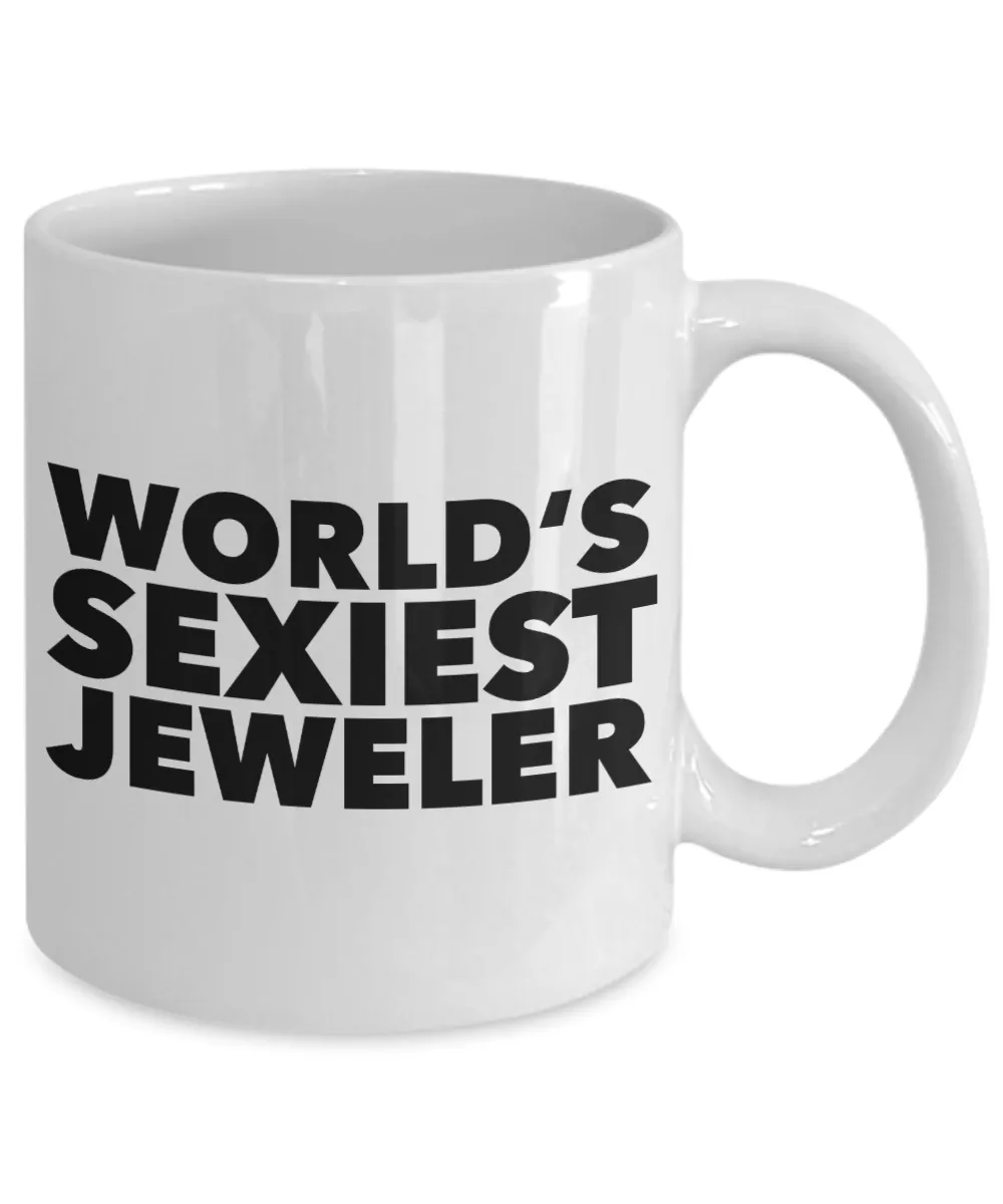 World's Sexiest Jeweler Mug Gift Ceramic Coffee Cup