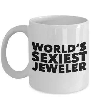 World's Sexiest Jeweler Mug Gift Ceramic Coffee Cup