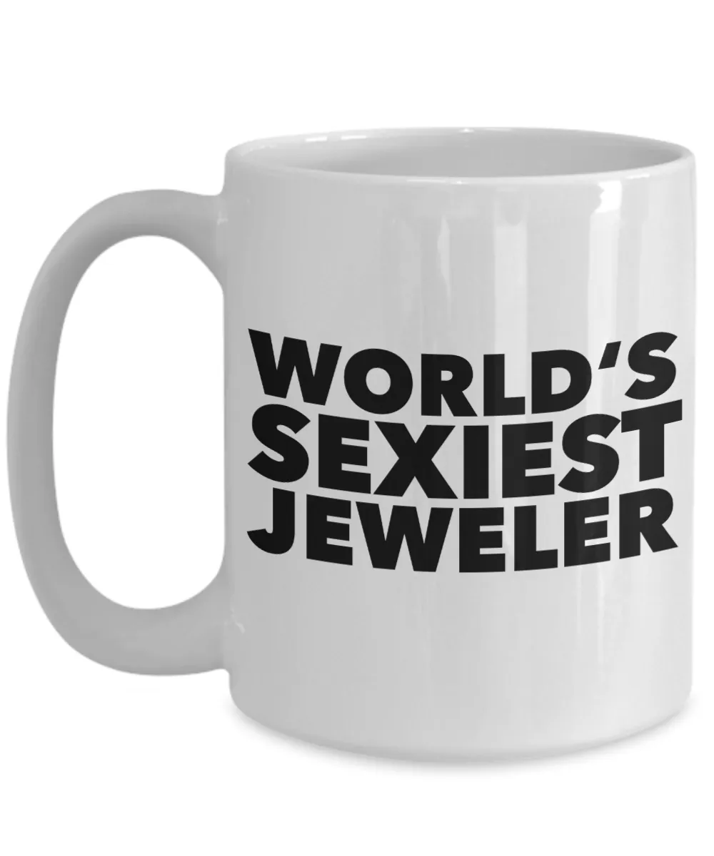 World's Sexiest Jeweler Mug Gift Ceramic Coffee Cup