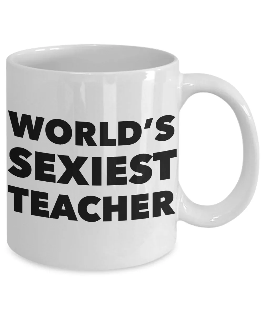 World's Sexiest Teacher Sexy Mug Teachers Lounge Gifts Ceramic Coffee Cup