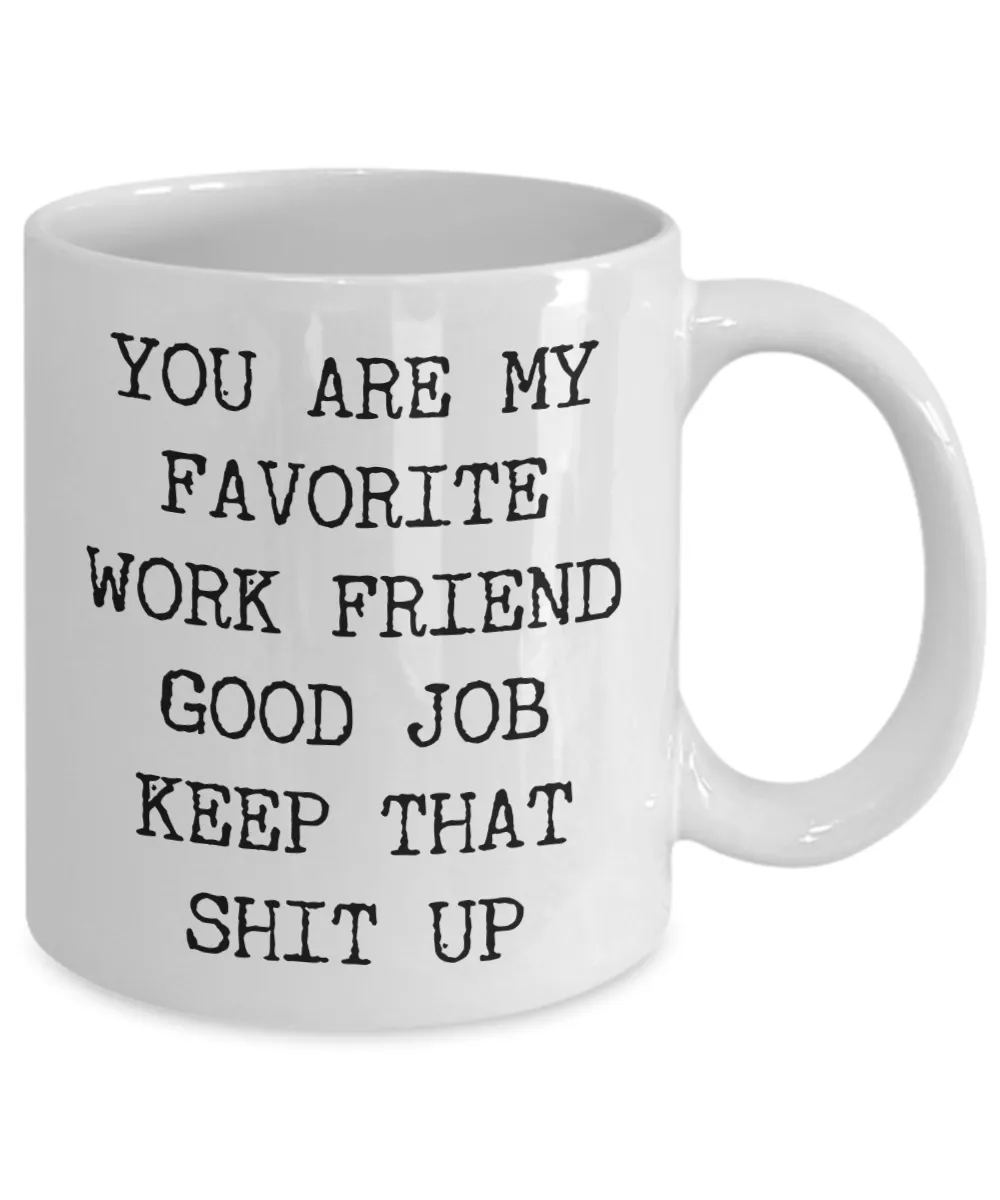 You Are My Favorite Work Friend Best Ever Coworker Gift Mug Ceramic Coffee Cup