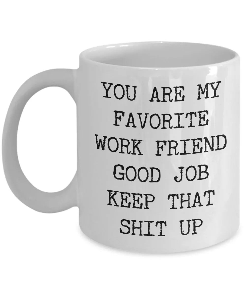 You Are My Favorite Work Friend Best Ever Coworker Gift Mug Ceramic Coffee Cup