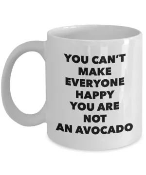 You Can't Make Everyone Happy You Are Not An Avocado Coffee Mug Ceramic Avacado Coffee Cup