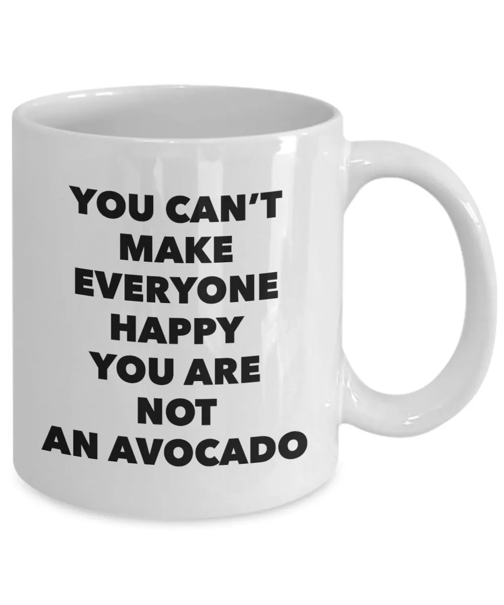 You Can't Make Everyone Happy You Are Not An Avocado Coffee Mug Ceramic Avacado Coffee Cup